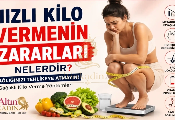Hızlı kilo vermenin zararları nelerdir?
