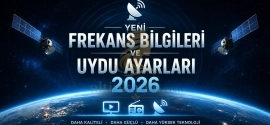 Yeni Frekans Bilgileri ve Uydu Ayarları 2026