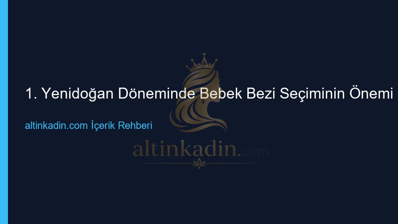 1. Yenidoğan Döneminde Bebek Bezi Seçiminin Önemi